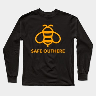 A Bee Safe Out here t-shirt Long Sleeve T-Shirt